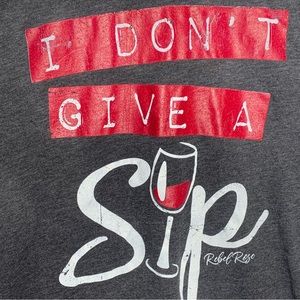 “Rebel Rose designed I don’t give a sip” ladies charcoal grey tshirt size small